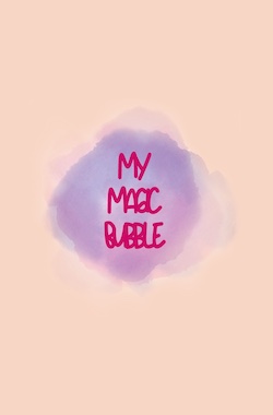 My magic bubble