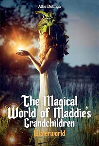 The magical world of Maddies grandchildren - Attie Dotinga